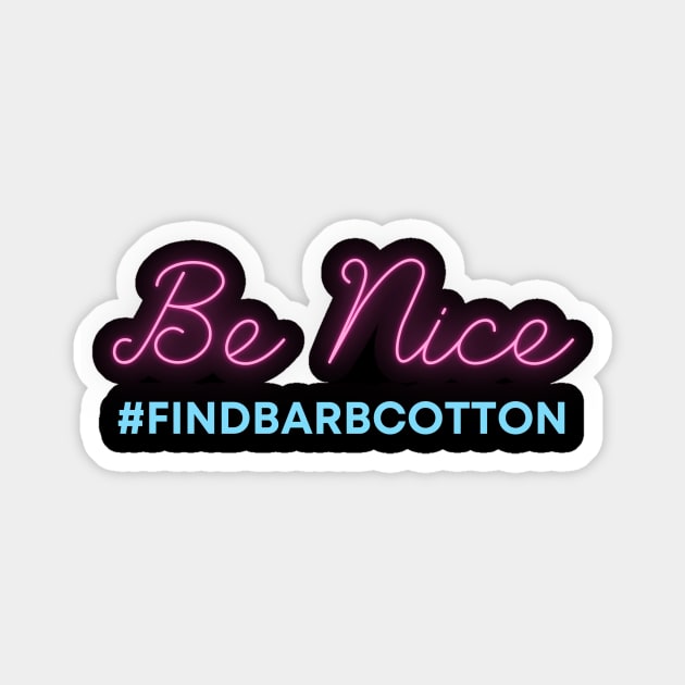 BE NICE - FIND BARB COTTON Sticker by Find Barb Cotton 